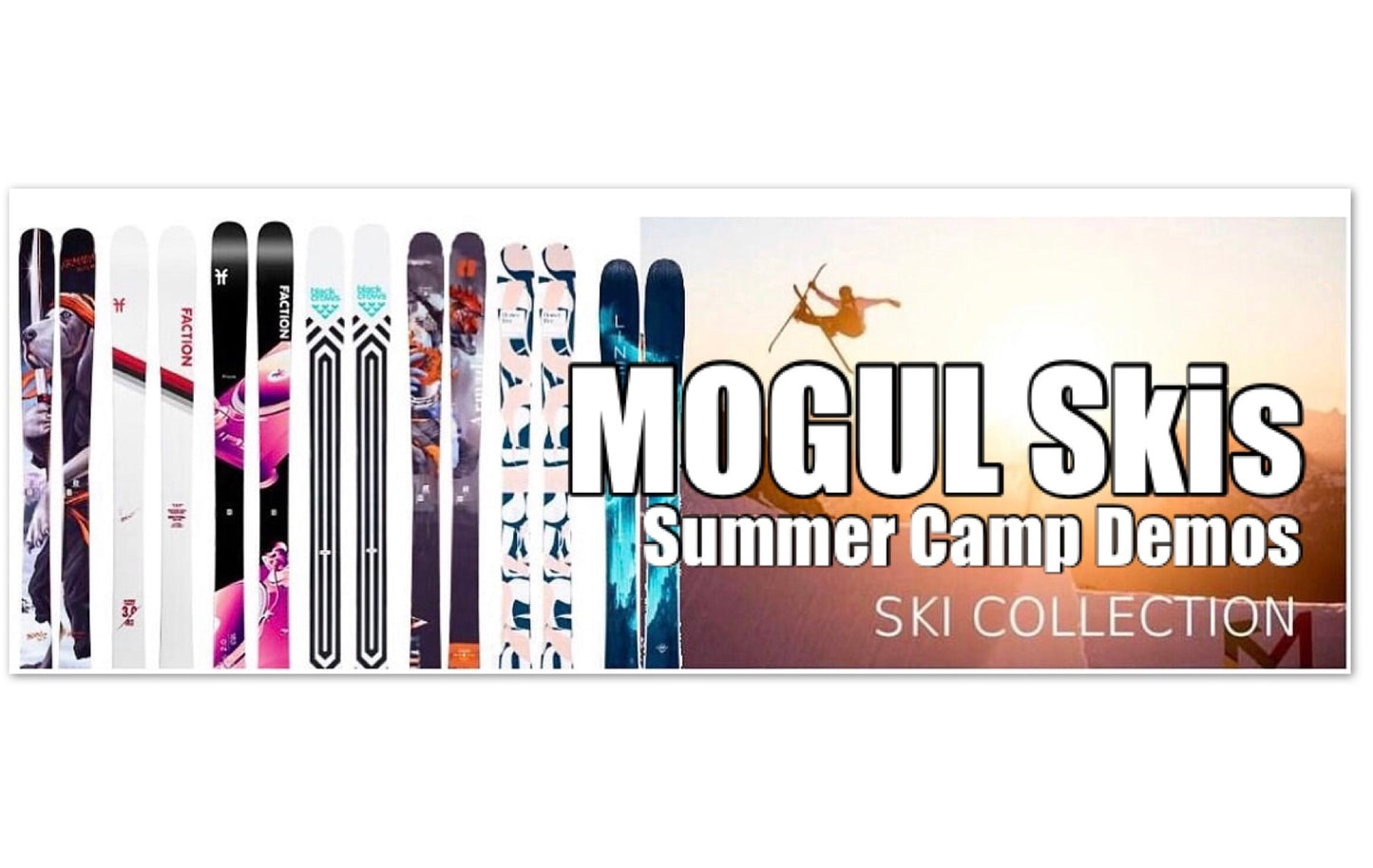 Summer Camp Rentals “MOGUL Skis”